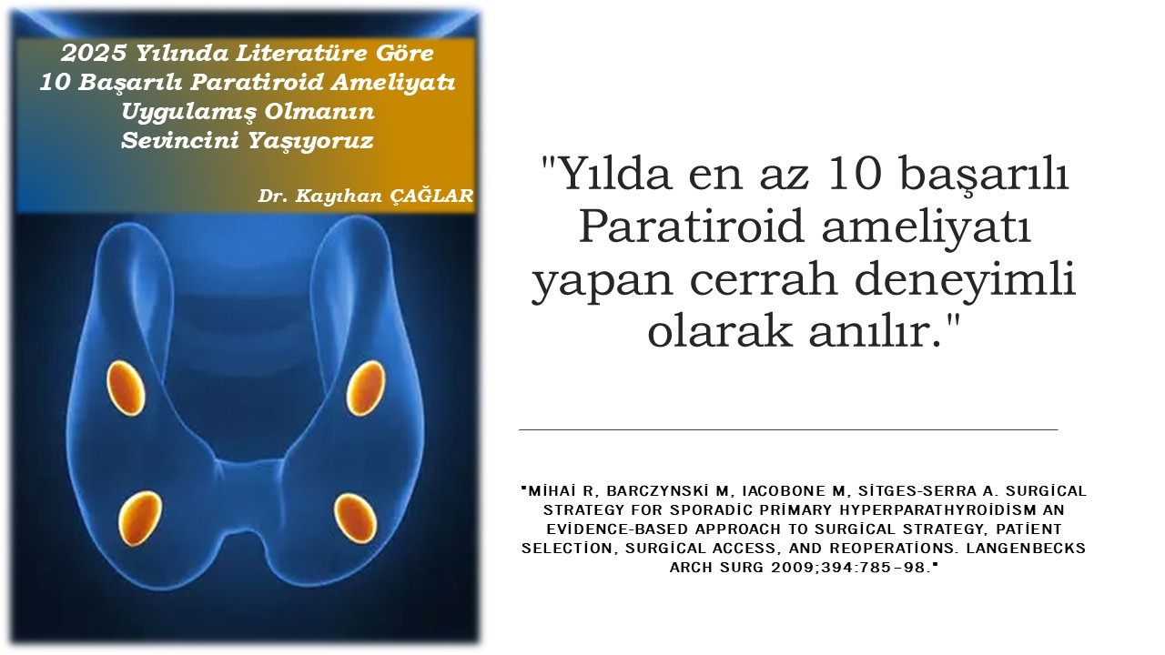 2025 Yılında Literatüre Göre 10 Başarılı Paratiroid Ameliyatı Uygulamış Olmanın  Sevincini Yaşıyoruz